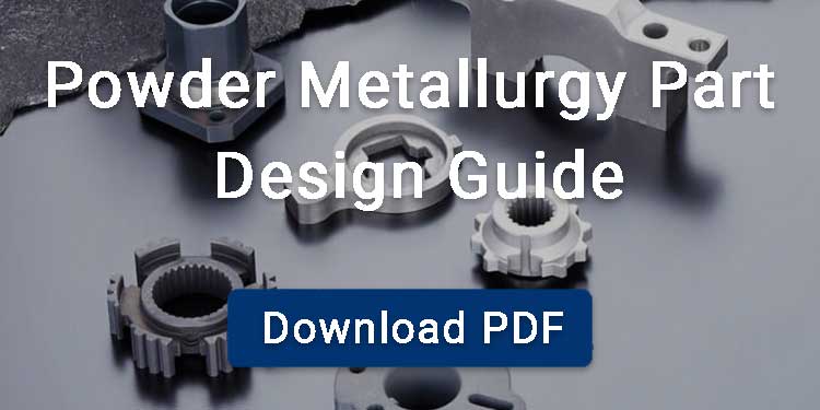 Powder Metallurgy Part Design Guide